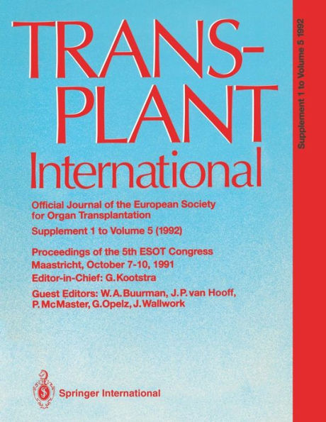 Transplant International Official Journal of the European Society for Organ Transplantation: Proceedings of the 5th Congress of the European Society for Organ Transplantation, Maastricht, October 7-10, 1991