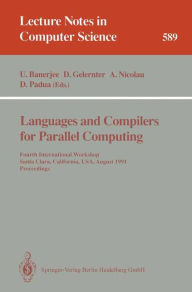 Title: Languages and Compilers for Parallel Computing: Fourth International Workshop, Santa Clara, California, USA, August 7-9, 1991. Proceedings, Author: Utpal Banerjee
