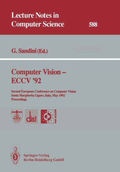 Computer Vision - ECCV '92: Second European Conference on Computer Vision Santa Margherita Ligure, Italy, May 19-22, 1992 Proceedings