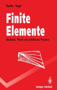 Title: Finite Elemente: Mechanik, Physik und nichtlineare Prozesse, Author: Karlheinz Nasitta