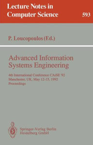 Title: Advanced Information Systems Engineering: 4th International Conference CAiSE '92, Manchester, UK, May 12-15, 1992. Proceedings / Edition 1, Author: Pericles Loucopoulos