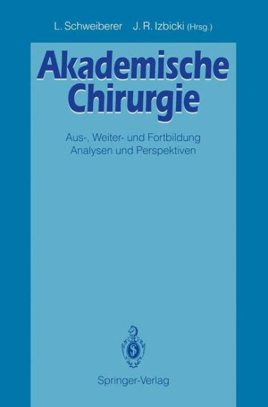 Akademische Chirurgie: Aus-, Weiter- und Fortbildung Analysen und Perspektiven