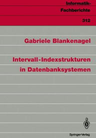 Title: Intervall-Indexstrukturen in Datenbanksystemen, Author: Gabriele Blankenagel