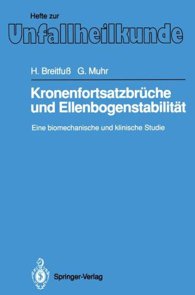 Kronenfortsatzbrï¿½che und Ellenbogenstabilitï¿½t: Eine biomechanische und klinische Studie