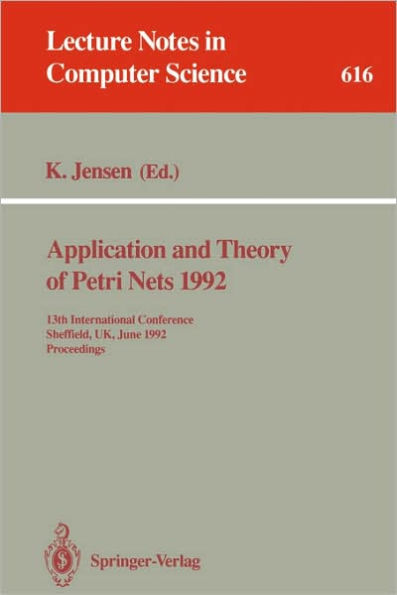 Application and Theory of Petri Nets 1992: 13th International Conference, Sheffield, UK, June 22-26, 1992. Proceedings / Edition 1