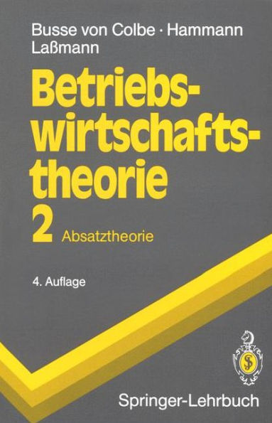Betriebswirtschaftstheorie: Absatztheorie / Edition 4