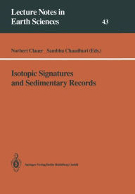 Title: Isotopic Signatures and Sedimentary Records, Author: Norbert Clauer