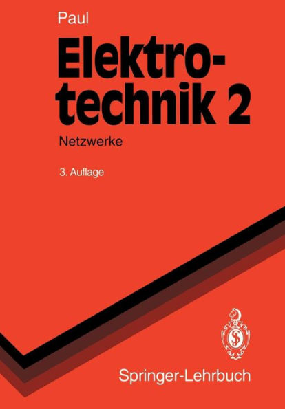 Elektrotechnik 2: Grundlagenlehrbuch Netzwerke