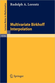 Title: Multivariate Birkhoff Interpolation / Edition 1, Author: Rudolph A. Lorentz