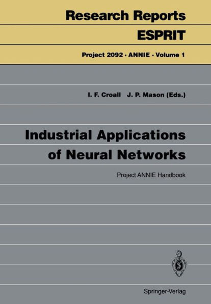Industrial Applications of Neural Networks: Project ANNIE Handbook
