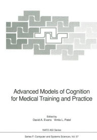 Title: Advanced Models of Cognition for Medical Training and Practice / Edition 1, Author: David A. Evans