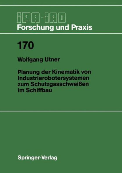 Planung der Kinematik von Industrierobotersystemen zum Schutzgasschweiï¿½en im Schiffbau