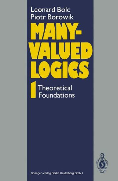 Many-Valued Logics 1: Theoretical Foundations / Edition 1