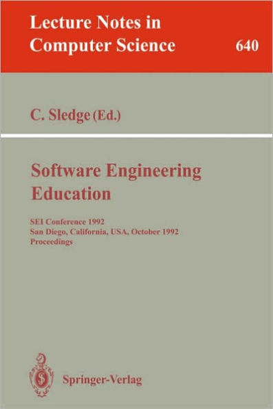 Software Engineering Education: SEI Conference 1992, San Diego, California, USA, October 5-7, 1992. Proceedings / Edition 1