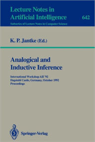 Title: Analogical and Inductive Inference: International Workshop AII '92, Dagstuhl Castle, Germany, October 5-9, 1992. Proceedings / Edition 1, Author: Klaus P. Jantke