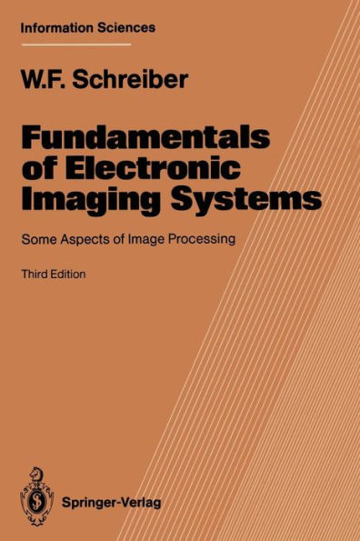 Fundamentals of Electronic Imaging Systems: Some Aspects of Image Processing