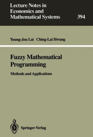 Title: Fuzzy Mathematical Programming: Methods and Applications, Author: Young-Jou Lai