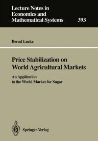 Title: Price Stabilization on World Agricultural Markets: An Application to the World Market for Sugar, Author: Bernd Lucke