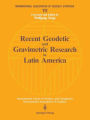 Recent Geodetic and Gravimetric Research in Latin America: Symposium No. 111, Vienna, Austria, August 13, 1991