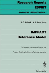 Title: IMPPACT Reference Model: An Approach to Integrated Product and Process Modelling for Discrete Parts Manufacturing, Author: Wim F. Gielingh