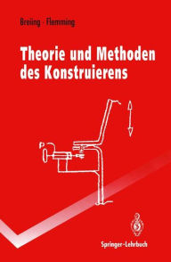 Title: Theorie und Methoden des Konstruierens, Author: Alois Breiing