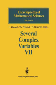 Title: Several Complex Variables VII: Sheaf-Theoretical Methods in Complex Analysis / Edition 1, Author: H. Grauert