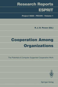 Title: Cooperation Among Organizations: The Potential of Computer Supported Cooperative Work, Author: Richard J.D. Power