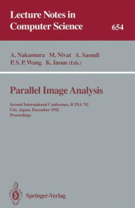 Title: Parallel Image Analysis: Second International Conference, ICPIA '92, Ube, Japan, December 21-23, 1992. Proceedings, Author: Akira Nakamura