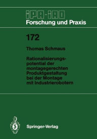 Title: Rationalisierungspotential der montagegerechten Produktgestaltung bei der Montage mit Industrierobotern, Author: Thomas Schmaus