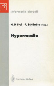 Title: Hypermedia: Proceedings der Internationalen Hypermedia '93 Konferenz, Zï¿½rich, 2./3. Mï¿½rz 1993, Author: H.P. Frei