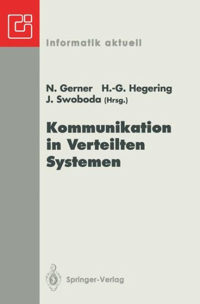 Kommunikation in Verteilten Systemen: ITG/GI-Fachtagung Mï¿½nchen, 3.-5. Mï¿½rz 1993