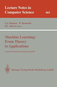 Title: Machine Learning: From Theory to Applications: Cooperative Research at Siemens and MIT / Edition 1, Author: Stephen J. Hanson