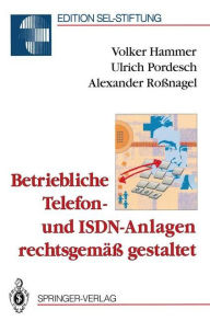 Title: Betriebliche Telefon- und ISDN-Anlagen rechtsgemï¿½ï¿½ gestaltet, Author: Volker Hammer
