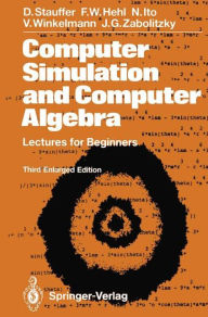 Title: Computer Simulation and Computer Algebra: Lectures for Beginners, Author: Dietrich Stauffer