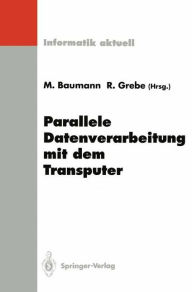 Title: Parallele Datenverarbeitung mit dem Transputer: 4. Transputer-Anwender-Treffen TAT '92, Aachen, 22.-23. September 1992, Author: Martin Baumann