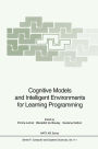 Cognitive Models and Intelligent Environments for Learning Programming / Edition 1
