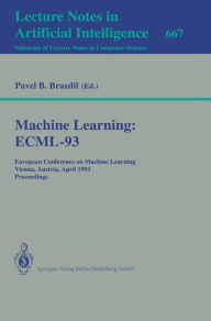 Title: Machine Learning: ECML-93: European Conference on Machine Learning, Vienna, Austria, April 5-7, 1993. Proceedings / Edition 1, Author: Pavel B. Brazdil