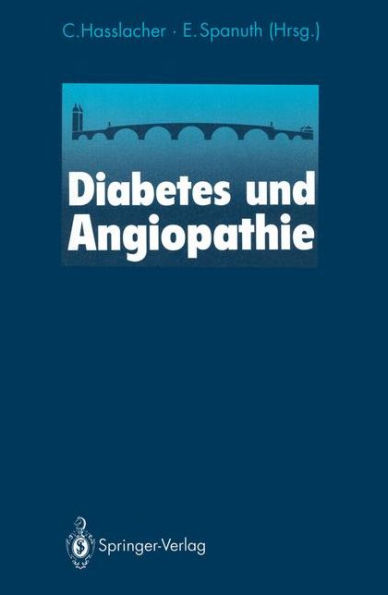 Diabetes und Angiopathie: 10. Heidelberger Symposium ï¿½ber neue Entwicklungen in der Hï¿½mostaseologie Eine Boehringer-Mannheim-Veranstaltung Heidelberg, 26./27. Juni 1992