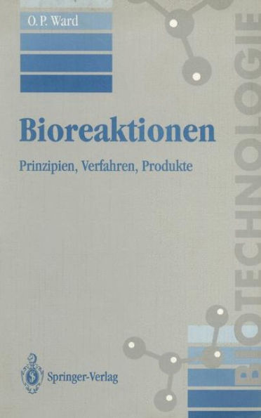 Bioreaktionen: Prinzipien, Verfahren, Produkte