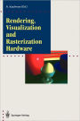 Rendering, Visualization and Rasterization Hardware / Edition 1
