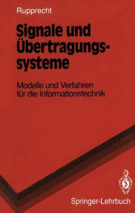 Title: Signale und ï¿½bertragungssysteme: Modelle und Verfahren fï¿½r die Informationstechnik, Author: Werner Rupprecht