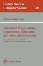 Functional Programming, Concurrency, Simulation and Automated Reasoning: International Lecture Series 1991-1992, McMaster University, Hamilton, Ontario, Canada / Edition 1