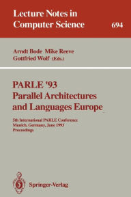 Title: PARLE '93 Parallel Architectures and Languages Europe: 5th International PARLE Conference, Munich, Germany, June 14-17, 1993. Proceedings / Edition 1, Author: Arndt Bode