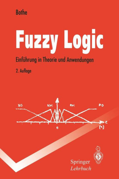 Fuzzy Logic: Einfï¿½hrung in Theorie und Anwendungen