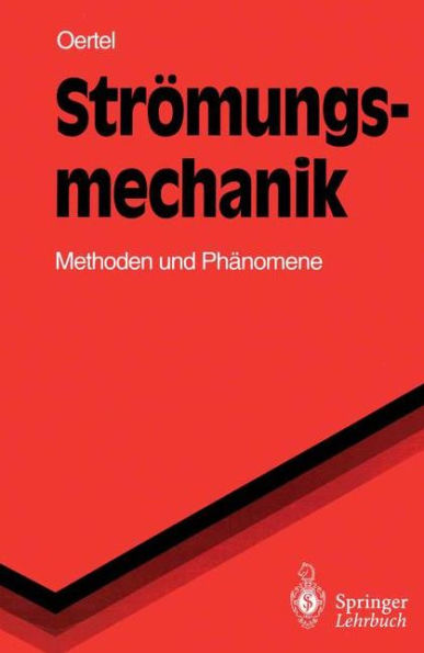 Strï¿½mungsmechanik: Methoden und Phï¿½nomene