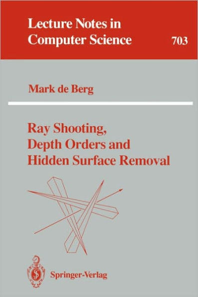 Ray Shooting, Depth Orders and Hidden Surface Removal / Edition 1