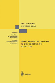 Title: From Brownian Motion to Schrödinger's Equation, Author: Kai L. Chung
