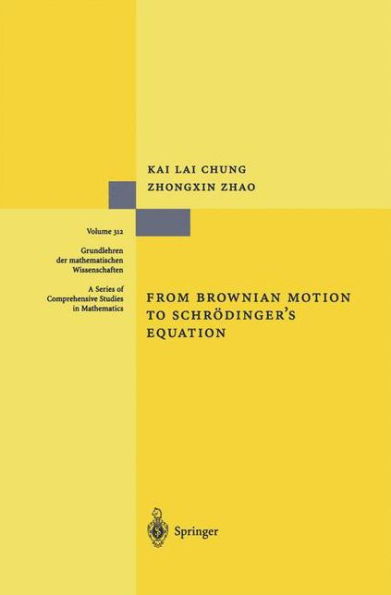 From Brownian Motion to Schrï¿½dinger's Equation / Edition 1