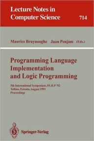 Title: Programming Language Implementation and Logic Programming: 5th International Symposium, PLILP '93, Tallinn, Estonia, August 25-27, 1993. Proceedings, Author: Maurice Bruynooghe