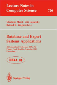 Title: Database and Expert Systems Applications: 4th International Conference, DEXA'93, Prague, Czech Republic, September 6-8, 1993. Proceedings / Edition 1, Author: Vladimir Marik